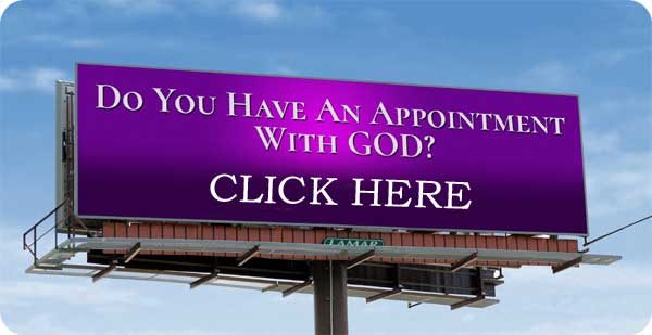 Billboard - Do you have an appointment with God? Click Here
